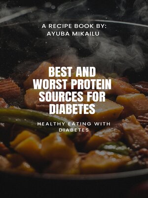 cover image of BEST AND WORST PROTEIN SOURCES FOR DIABETES